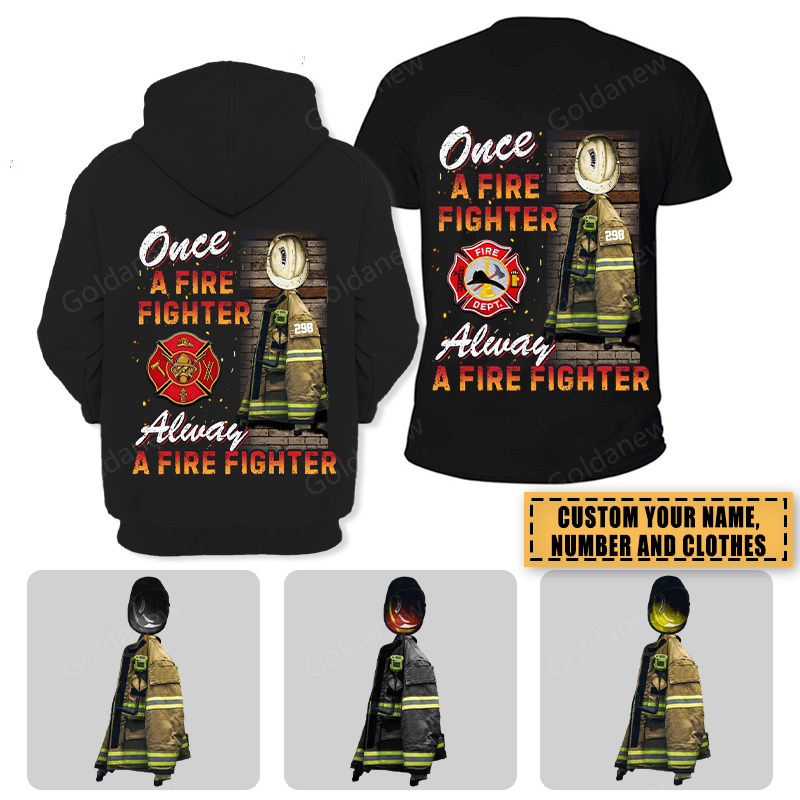 Personalized Proud Firefighter Shirts And Hoodie Once A Firefighter Always A Firefighter