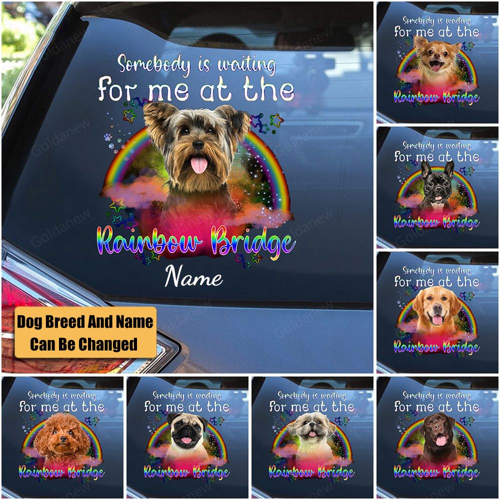 Personalized Decal for dog lovers-Somebody is waiting for me at the Rainbow Bridge